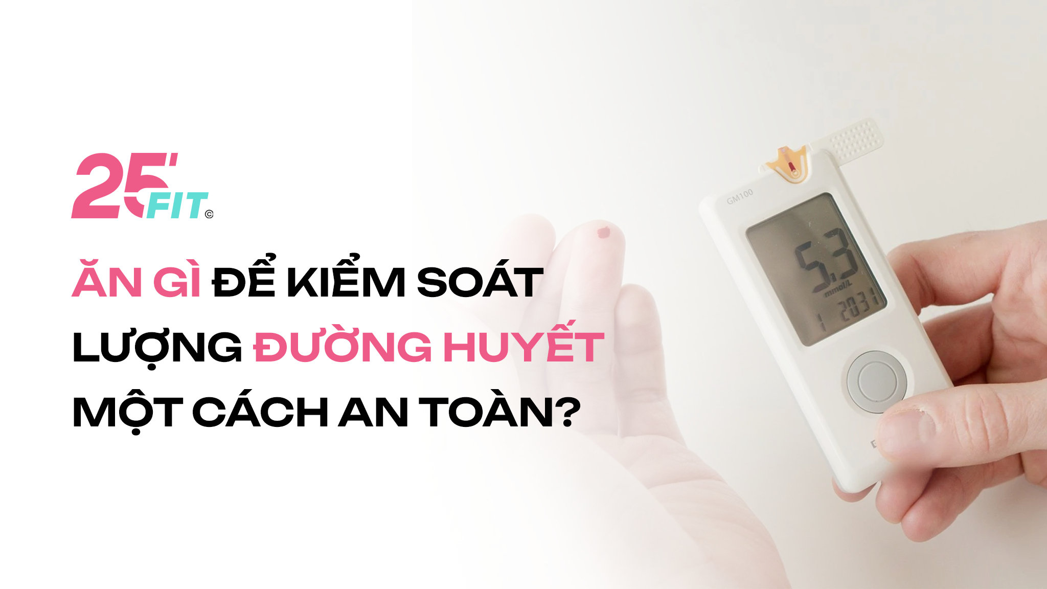 Ăn gì để kiểm soát lượng đường huyết một cách an toàn?
