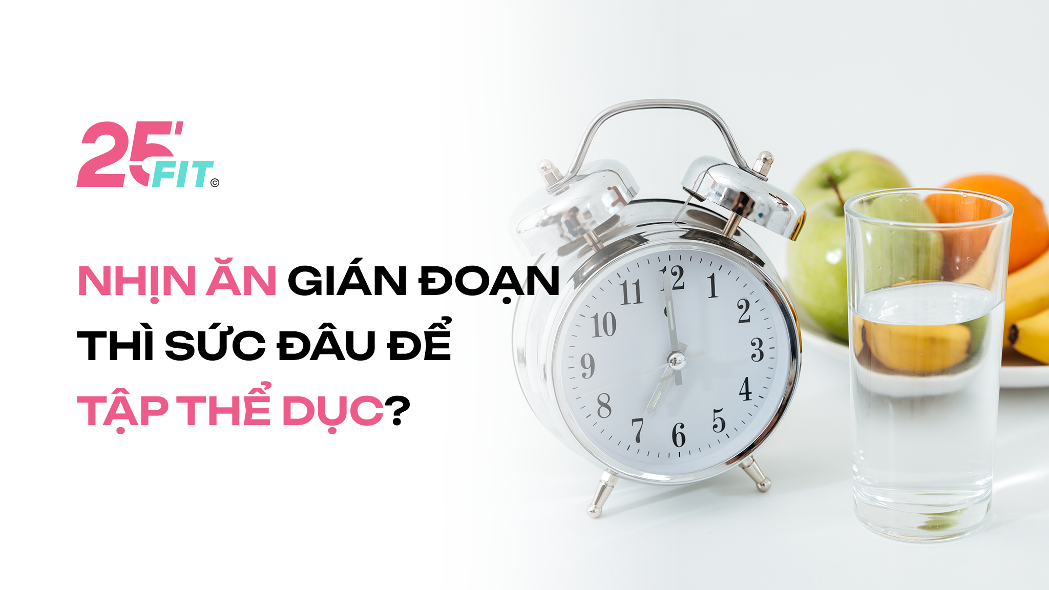 Nhịn ăn gián đoạn thì sức đâu để tập thể dục?