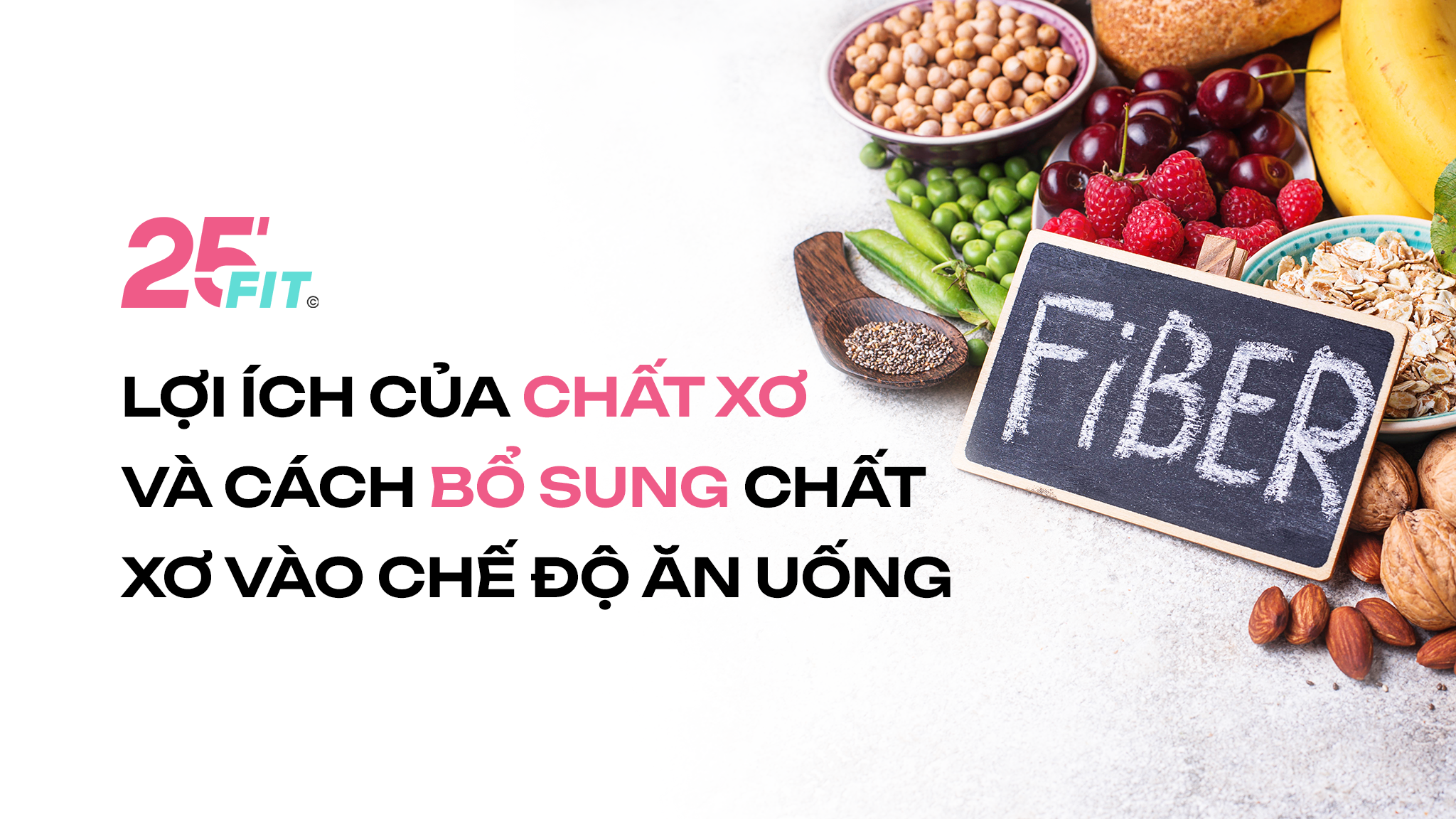Lợi ích của chất xơ và cách bổ sung chất xơ vào chế độ ăn uống