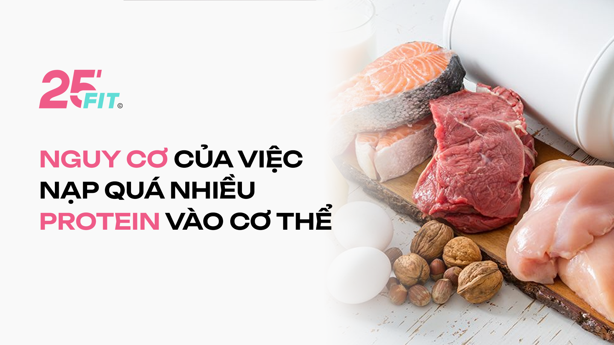 Nguy cơ của việc nạp quá nhiều protein vào cơ thể