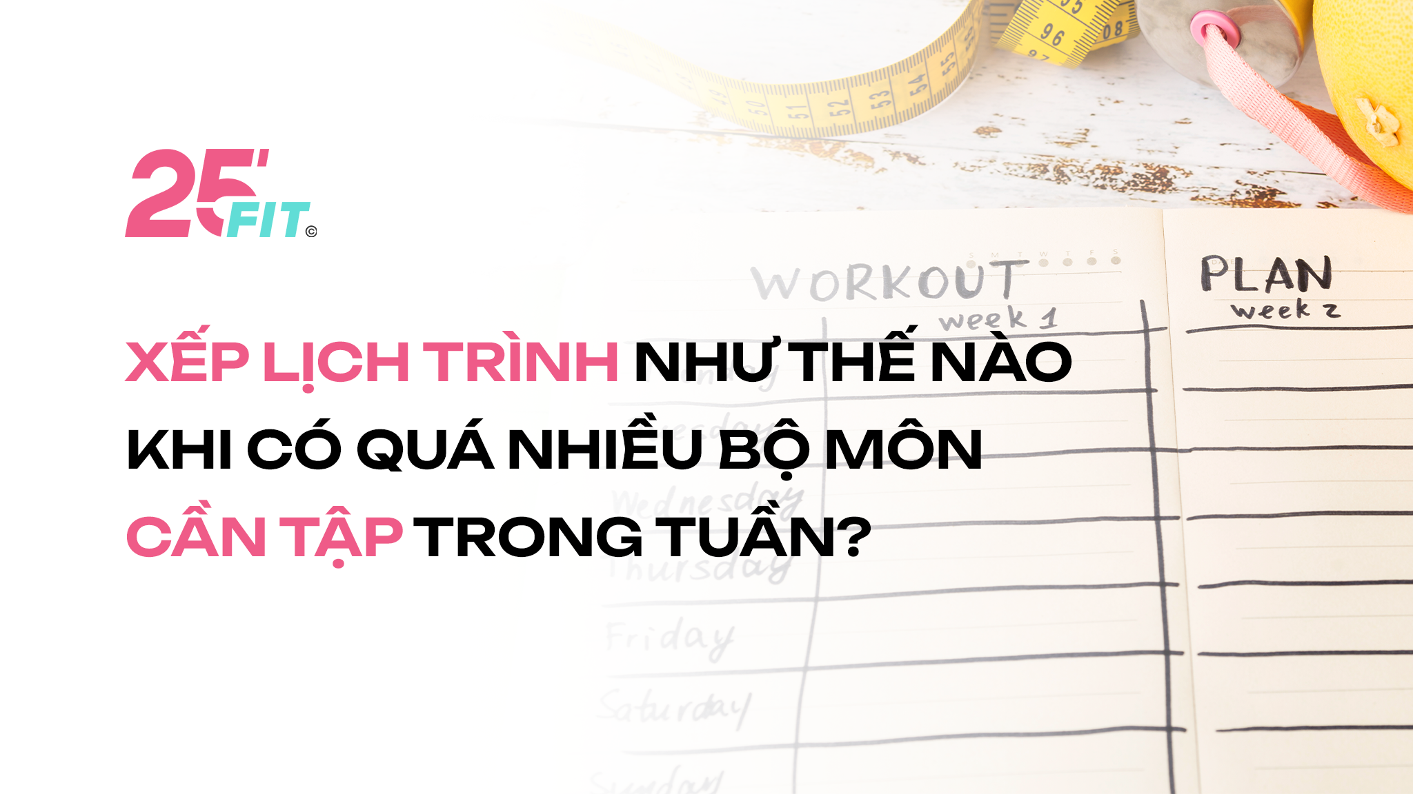 Xếp lịch trình như thế nào khi có quá nhiều bộ môn cần tập trong tuần?