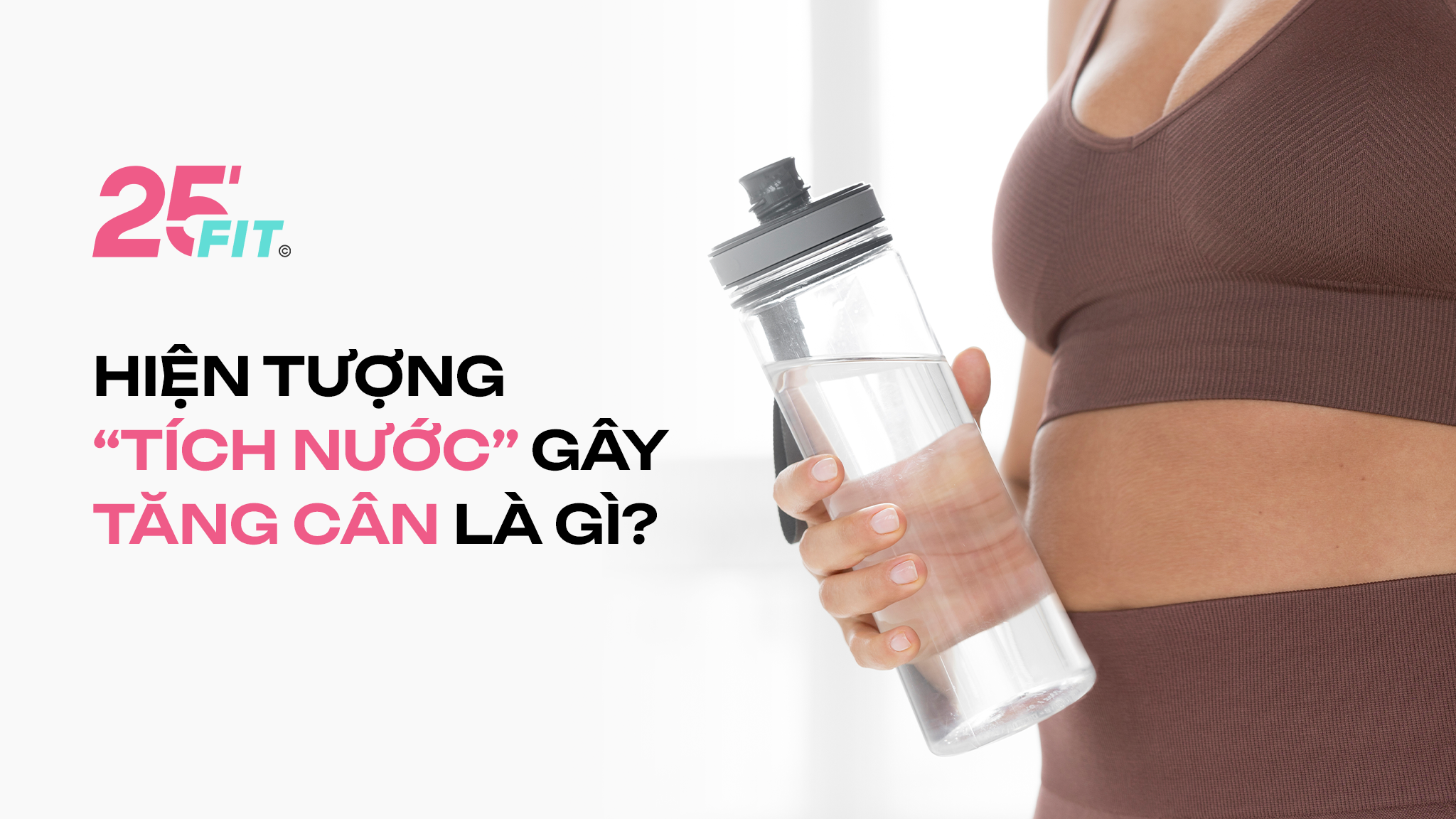 Hiện tượng “tích nước” gây tăng cân là gì?