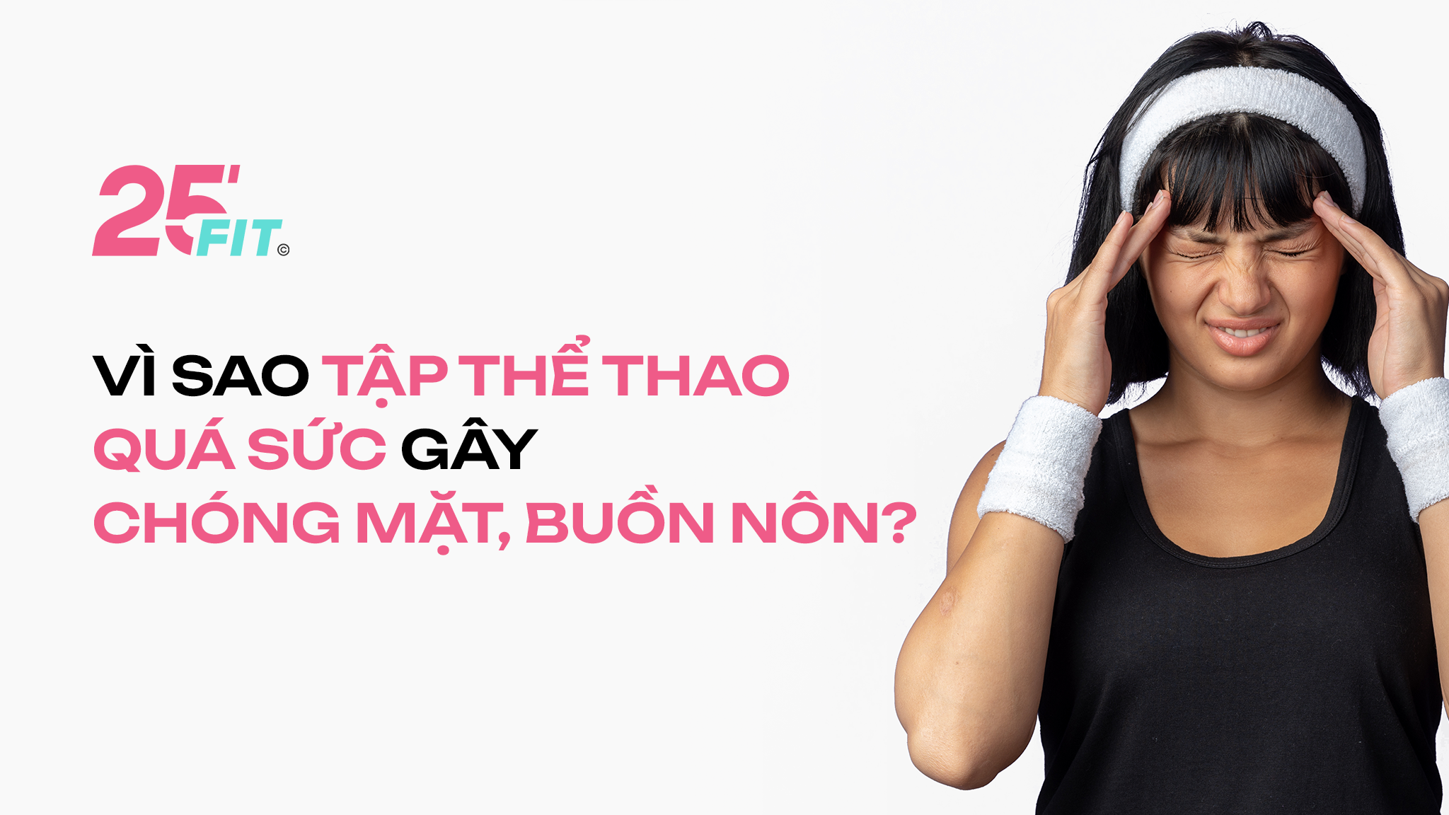 Vì sao tập thể thao quá sức gây chóng mặt, buồn nôn?