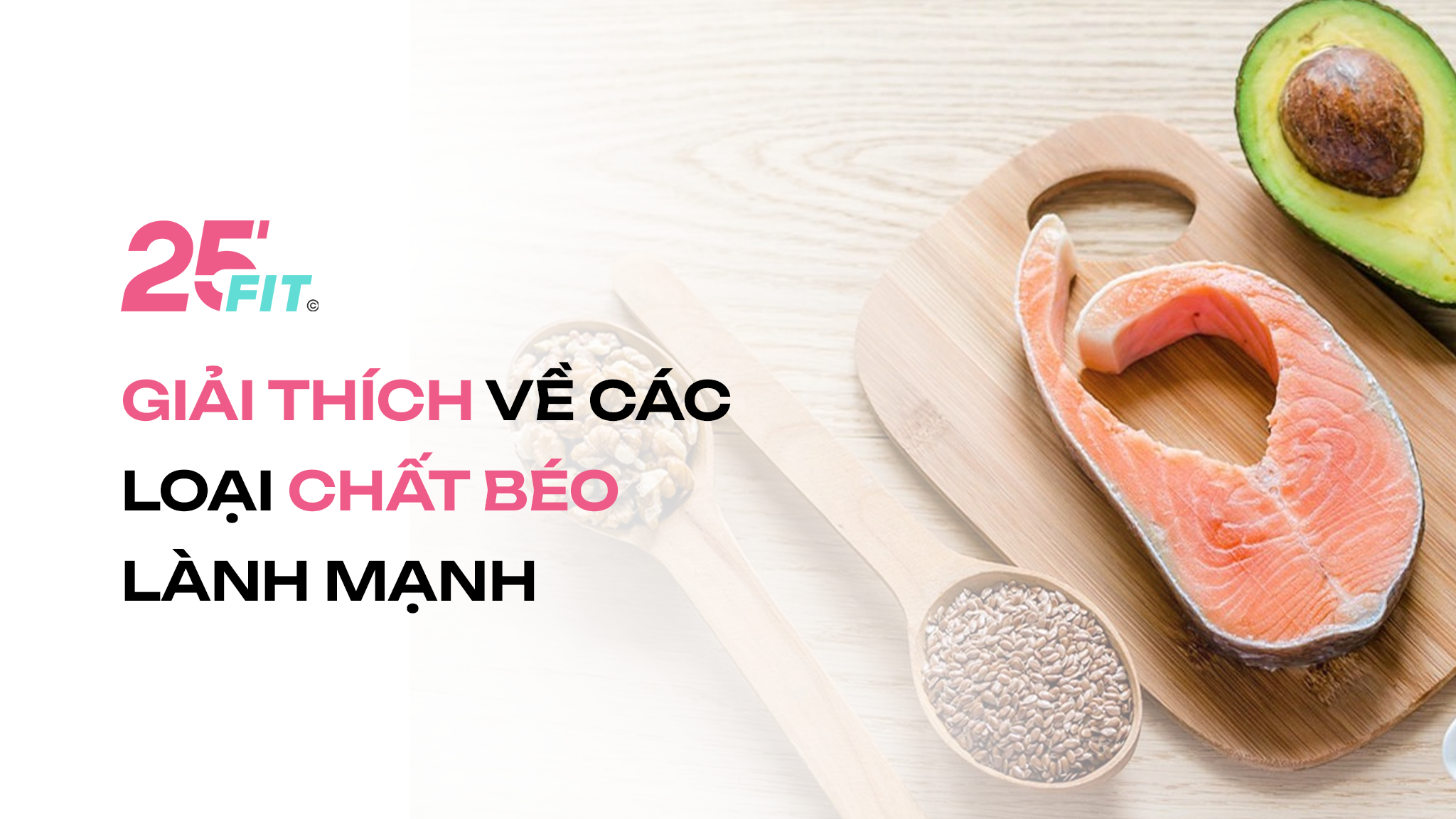 Giải thích về các loại chất béo lành mạnh