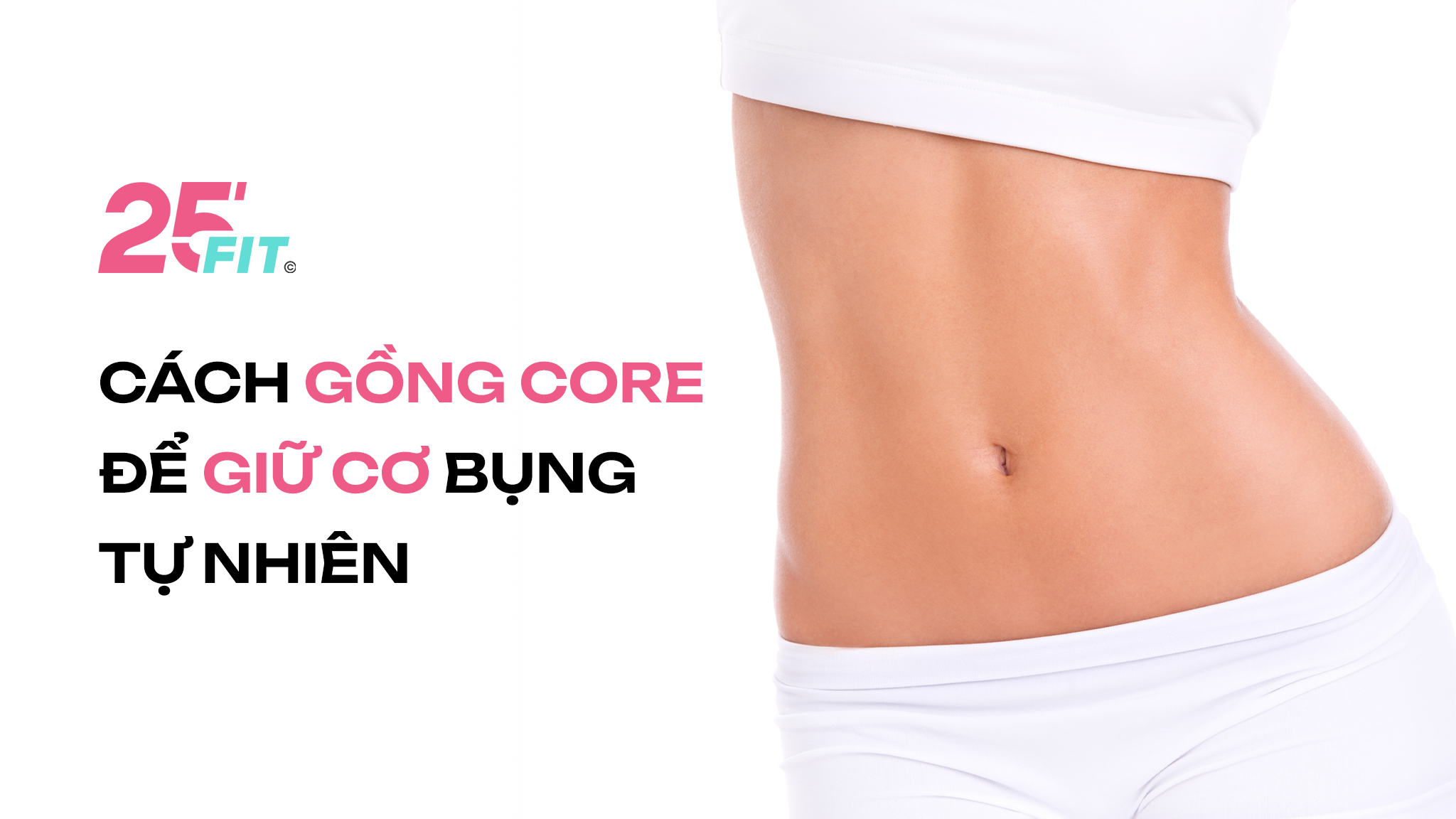 Cách gồng core để giữ cơ bụng tự nhiên