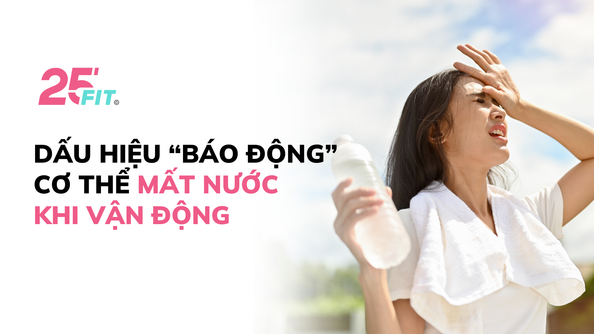 Dấu hiệu “báo động” cơ thể đang mất nước khi vận động và cách phòng tránh