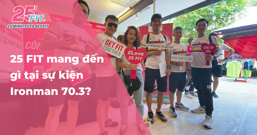 Dấu ấn 25 FIT tại sự kiện VNG Ironman 70.3 Việt Nam