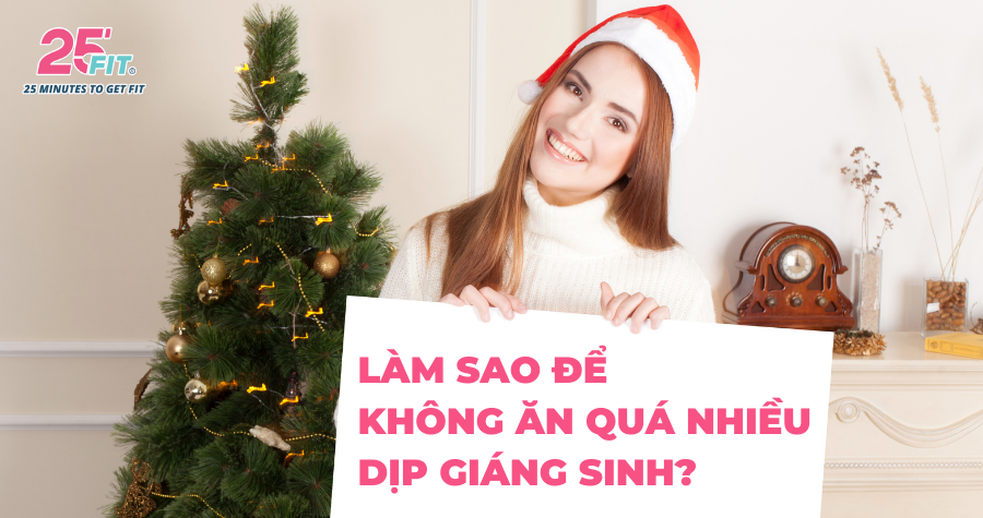 Bỏ túi 3 mẹo hay để tránh ăn quá nhiều trong dịp lễ Giáng sinh