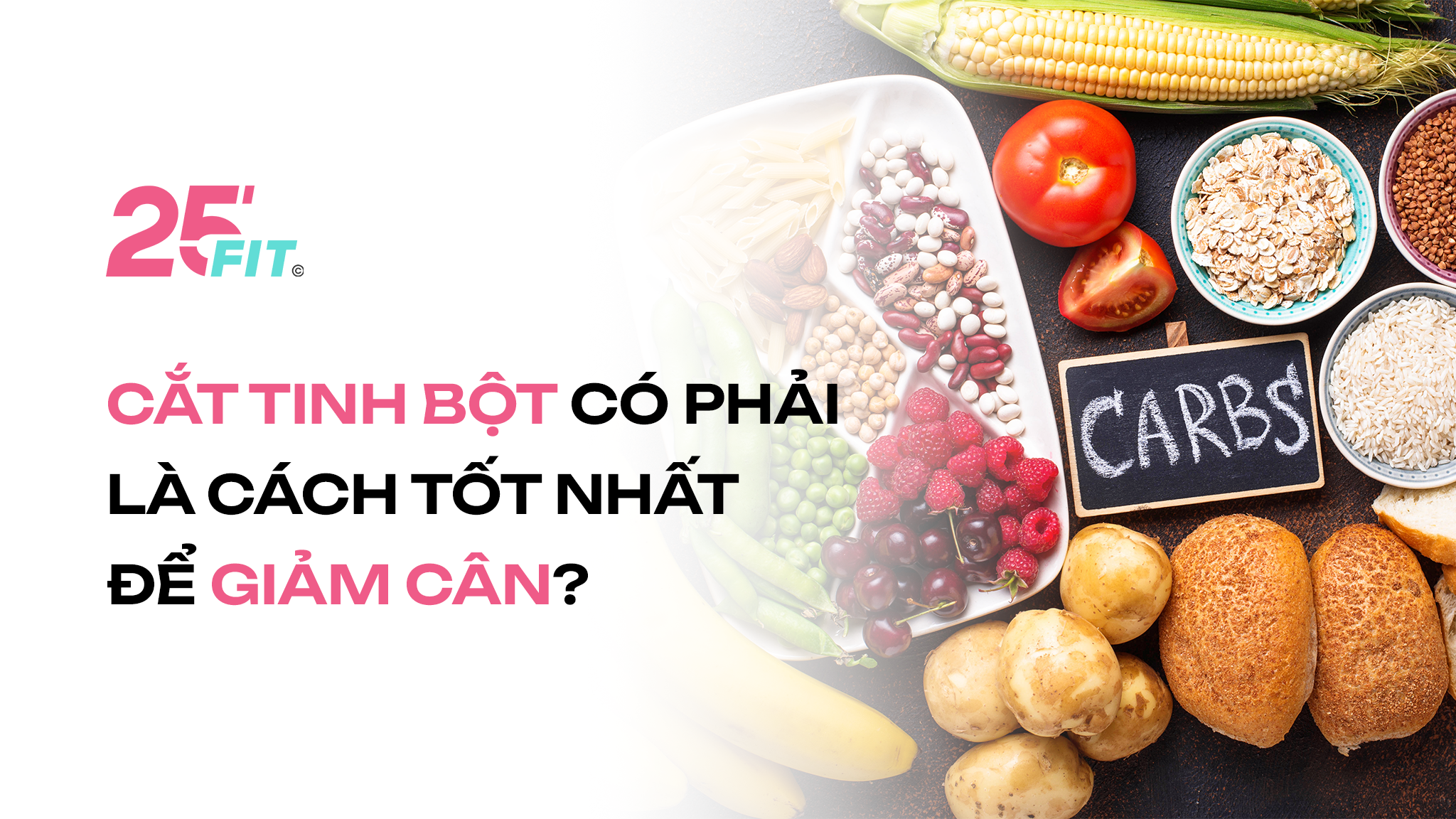 Cắt tinh bột có phải là cách tốt nhất để giảm cân?