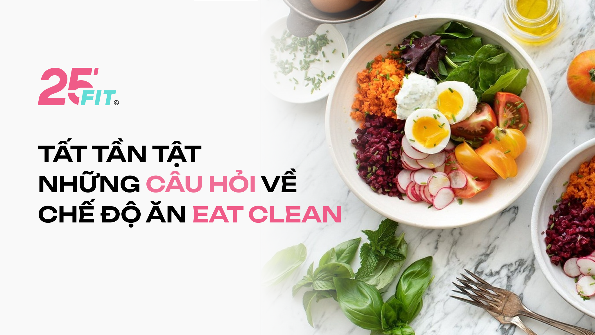 Tất tần tật những câu hỏi về chế độ ăn Eat Clean