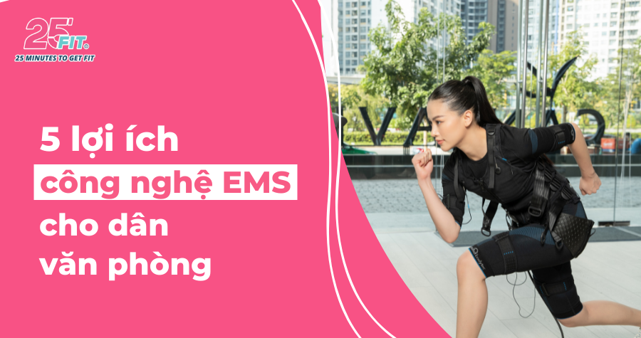 5 lợi ích của việc tập luyện công nghệ EMS đối với dân văn phòng