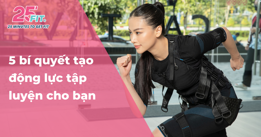 Đây là 5 cách giúp bạn tạo động lực tập luyện