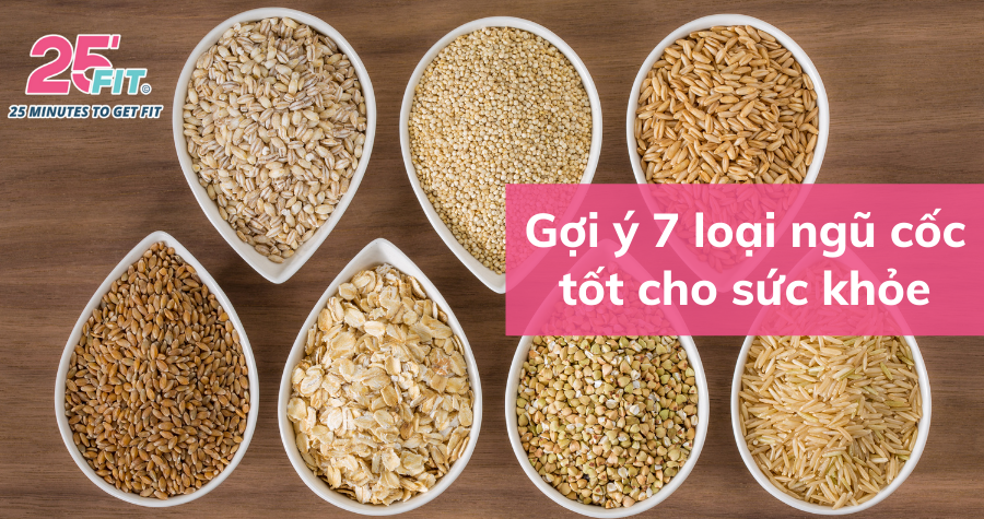 Ngũ cốc nguyên hạt là gì? 7 loại ngũ cốc nguyên hạt  giúp giảm cân lành mạnh