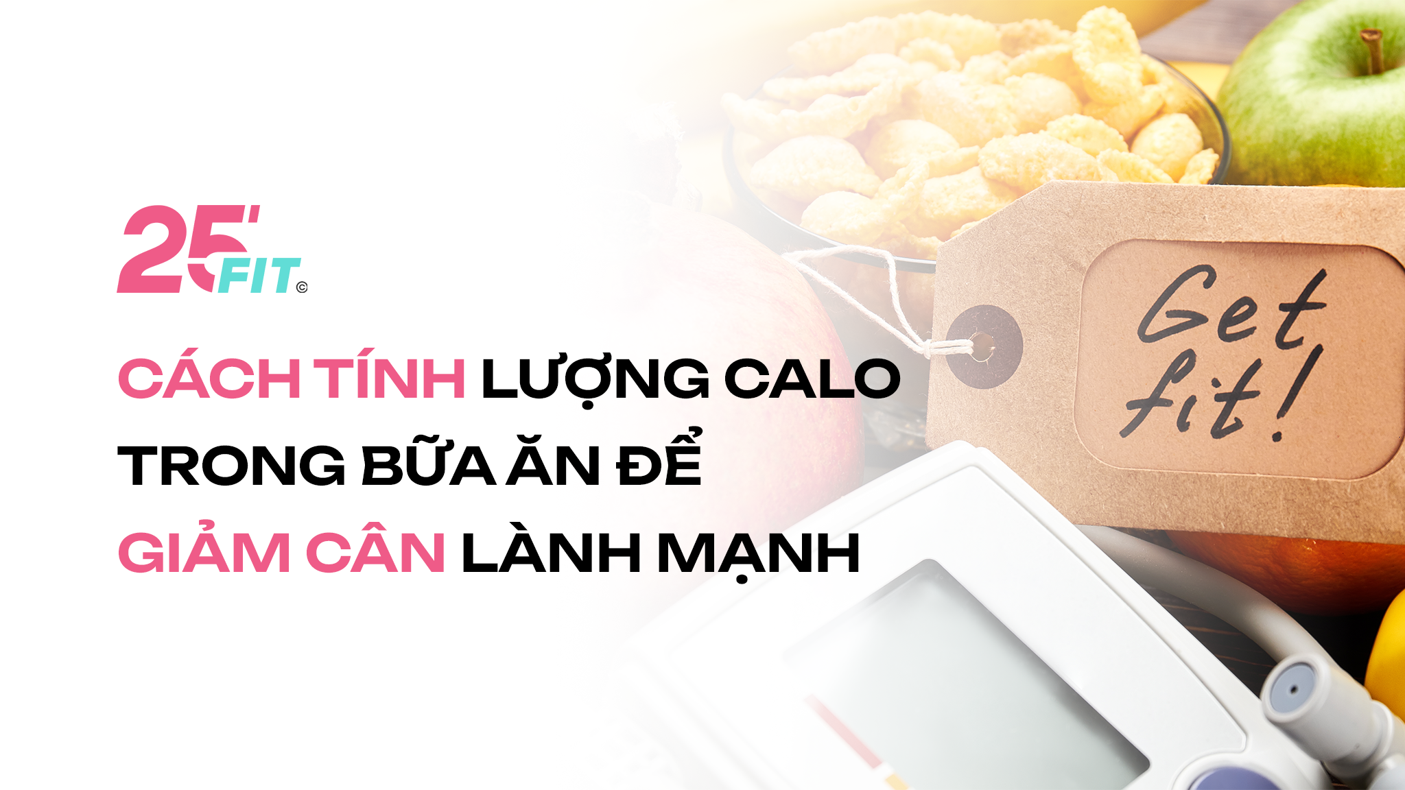 Cách tính lượng calo trong bữa ăn để giảm cân lành mạnh
