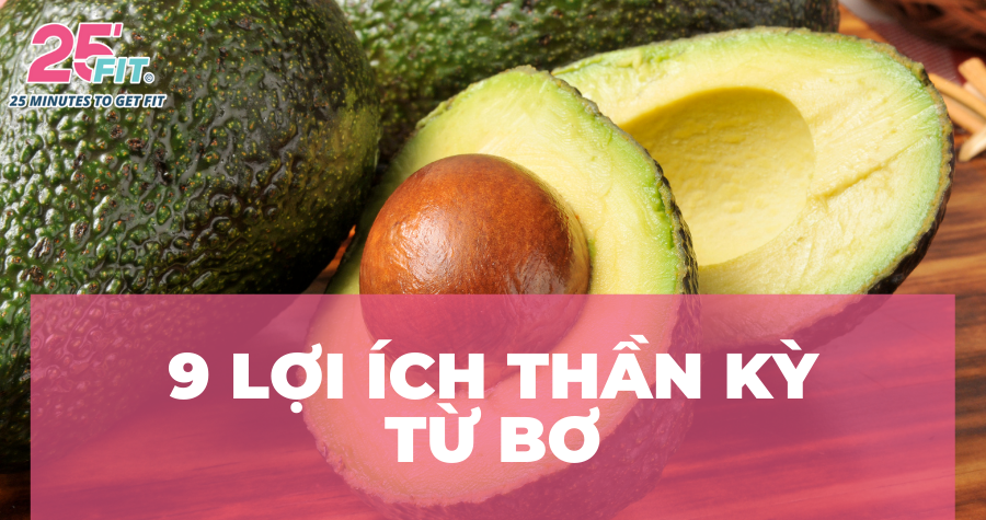 Những lợi ích sức khỏe tuyệt vời từ quả bơ