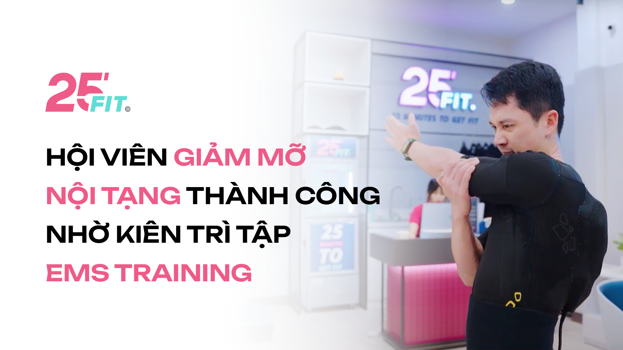 Hội viên giảm mỡ nội tạng thành công nhờ kiên trì tập EMS TRAINING