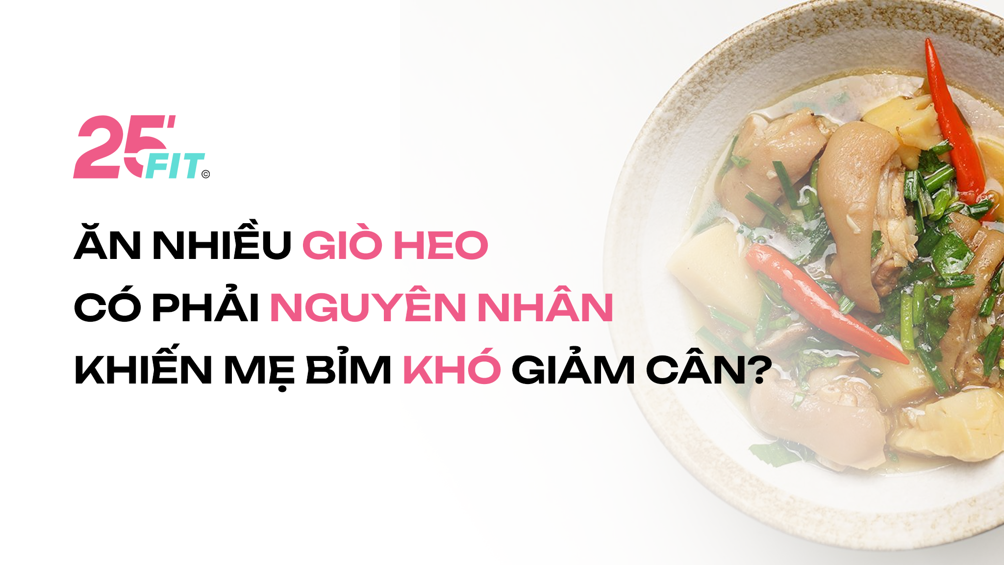 Ăn nhiều giò heo có phải nguyên nhân khiến mẹ bỉm khó giảm cân?