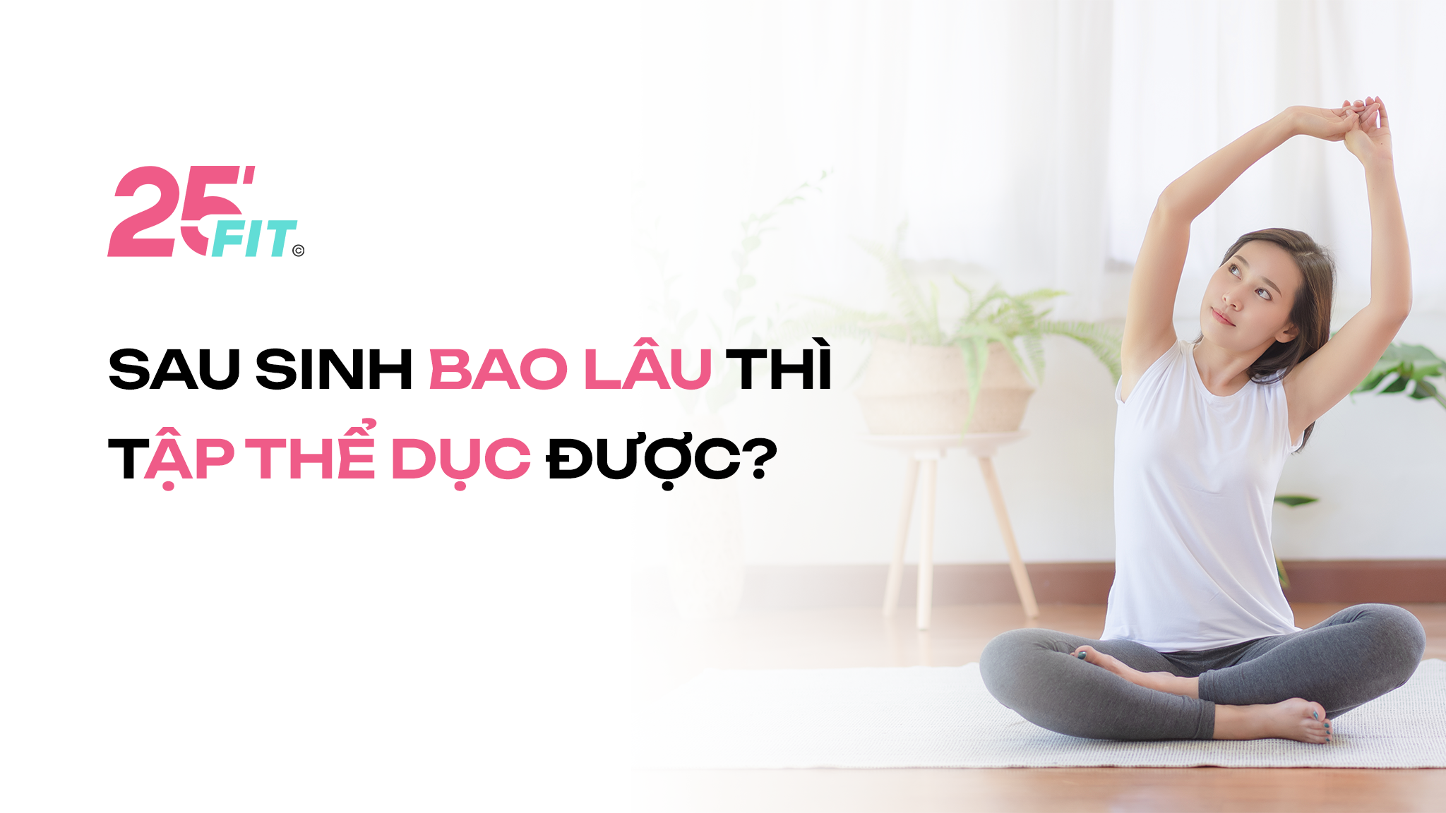 Sau sinh bao lâu thì tập thể dục được?