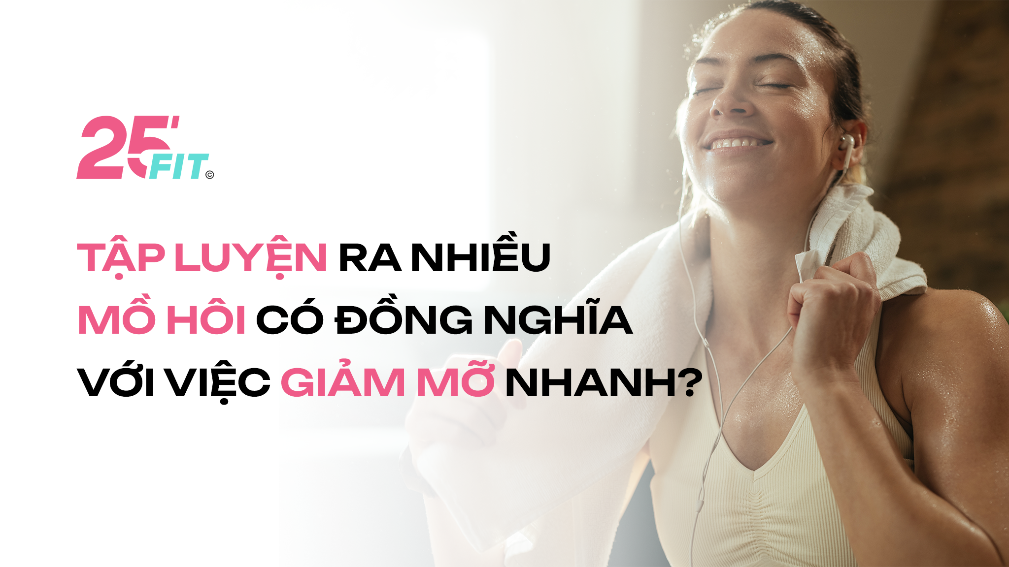 Tập luyện ra nhiều mồ hôi có đồng nghĩa với việc giảm mỡ nhanh?