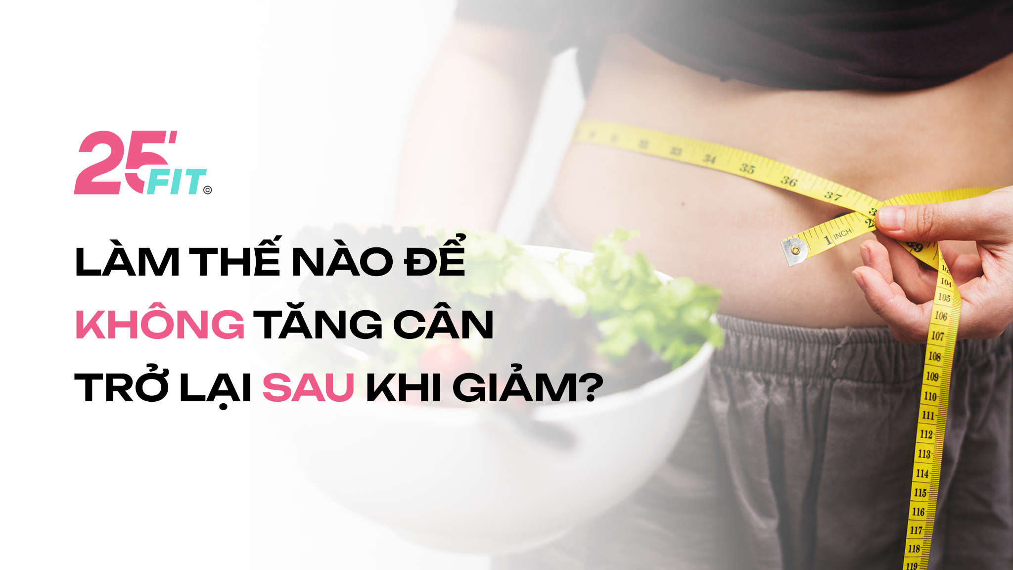 Làm thế nào để không tăng cân trở lại sau khi giảm?