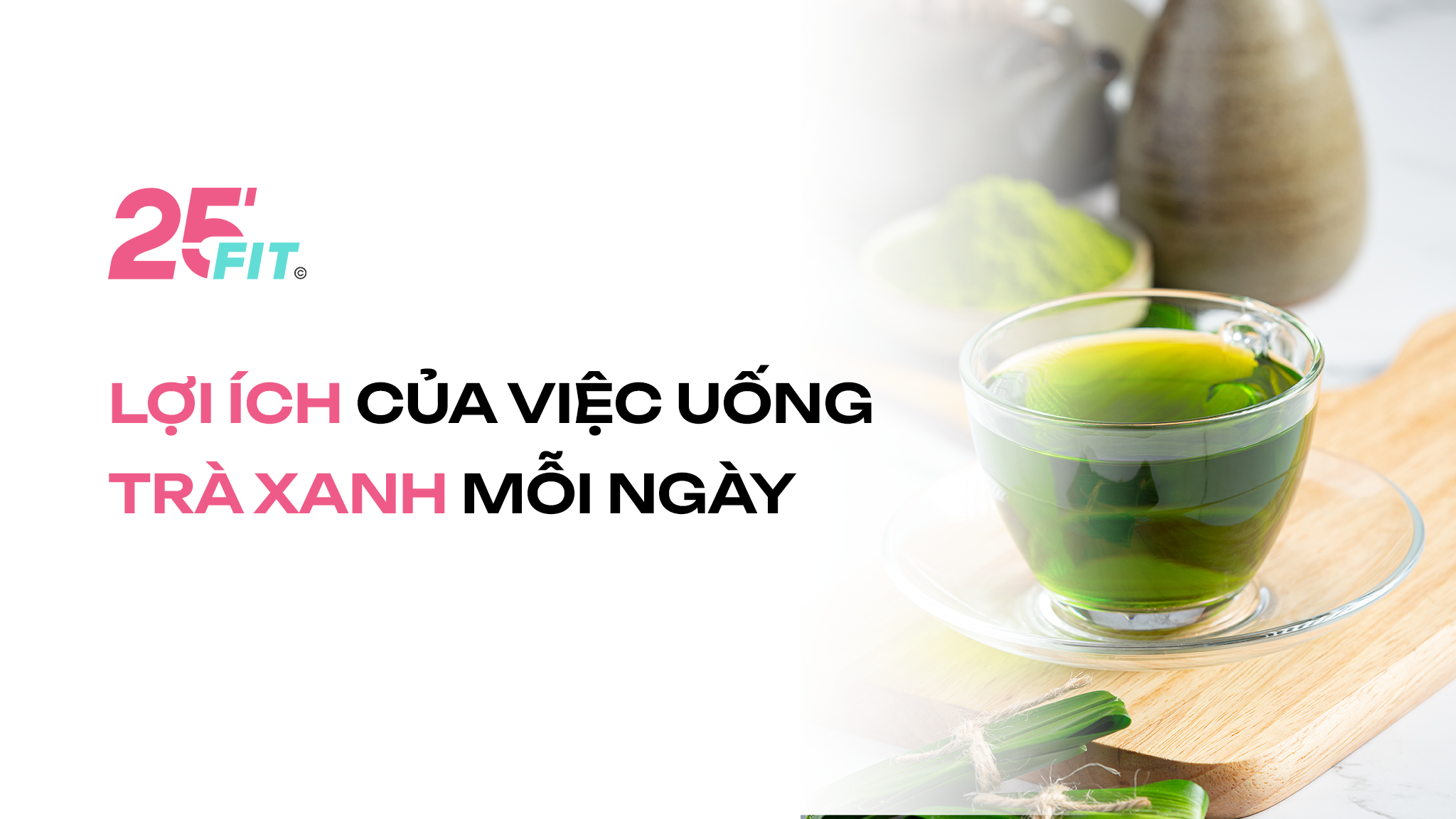 Lợi ích của việc uống trà xanh mỗi ngày