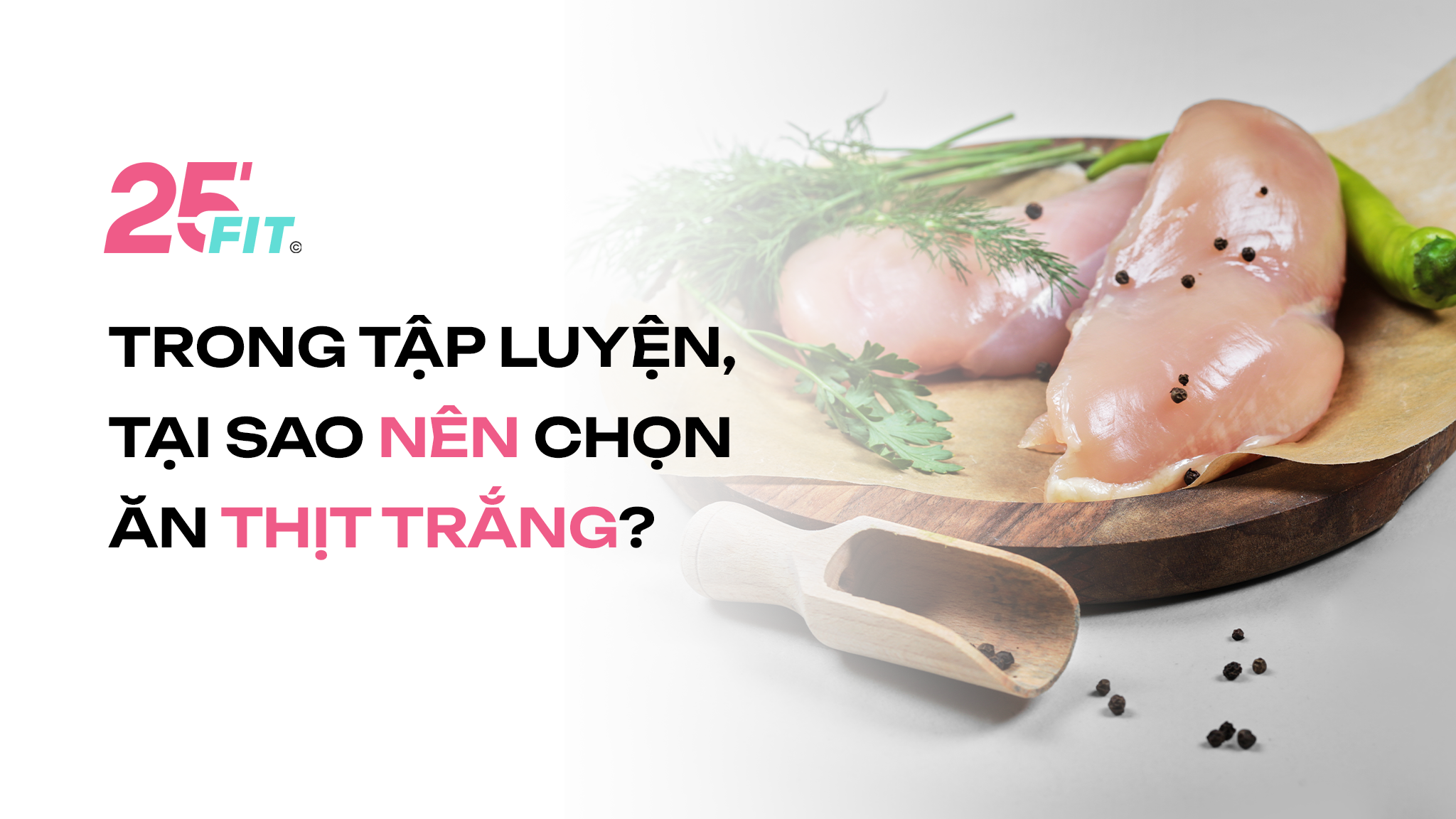 Trong tập luyện, tại sao nên chọn ăn thịt trắng?