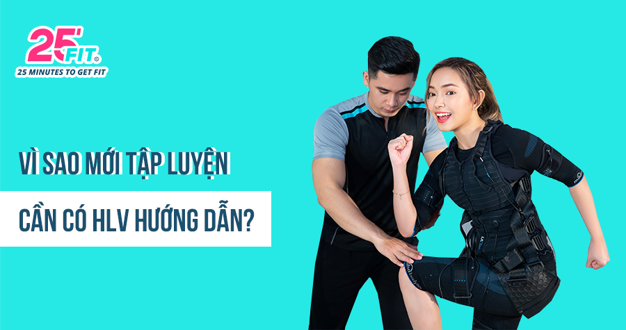 Vì sao khi mới tập luyện lại cần có HLV hướng dẫn?
