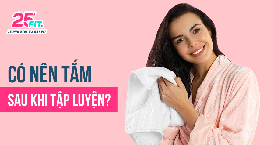 Có nên tắm sau khi tập luyện không?