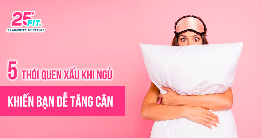5 thói quen xấu khi ngủ khiến bạn dễ tăng cân