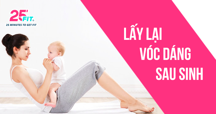 Làm thế nào để lấy lại vóc dáng sau sinh?