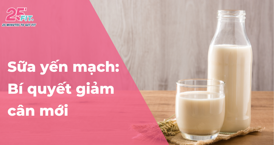 Sữa yến mạch: Bí quyết giảm cân mới cho chị em