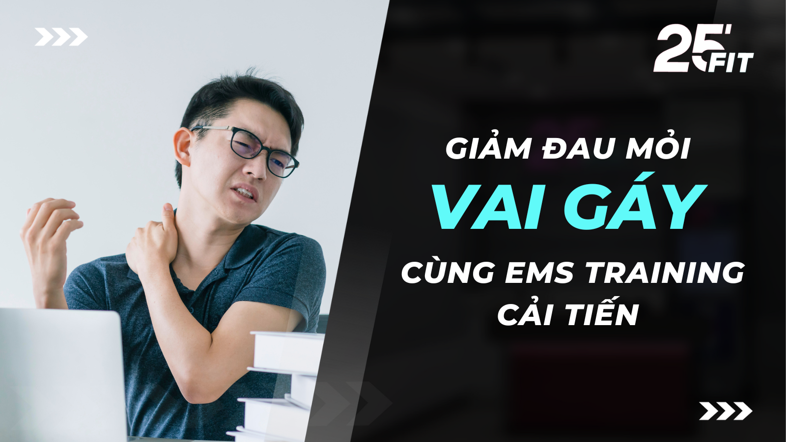 GIẢM ĐAU MỎI CỔ VAI GÁY CÙNG EMS TRAINING CẢI TIẾN