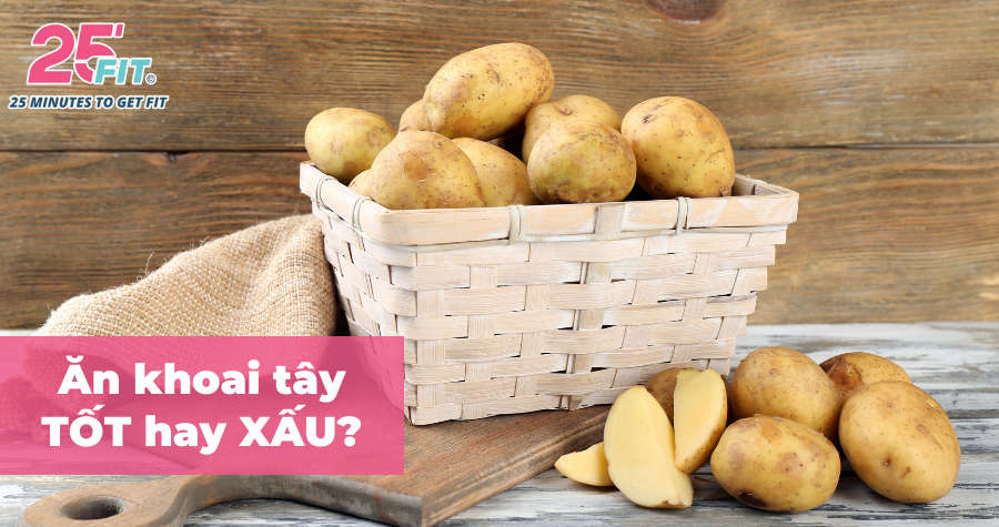 Ăn khoai tây có tốt không?
