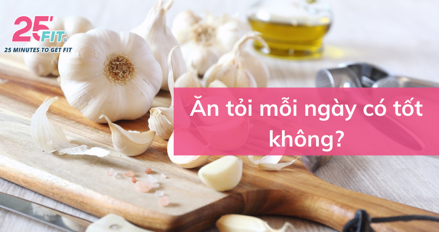 Tỏi có tốt không? Điều gì xảy ra khi ăn bạn ăn tỏi mỗi ngày?