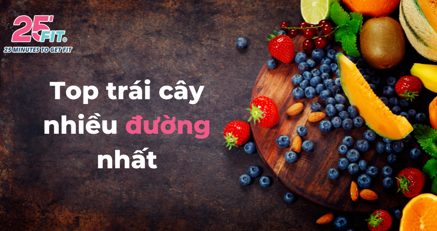 Loại trái cây nào nhiều đường nhất?