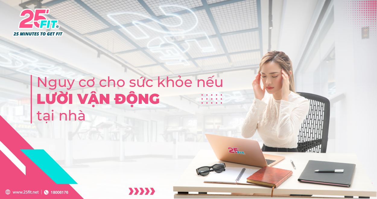 Những rủi ro cho sức khỏe khi bạn lười vận động ở nhà