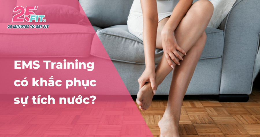 Tập luyện công nghệ EMS Training loại bỏ sự tích nước như thế nào?