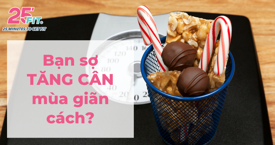 Vì sao bạn không cần lo lắng về chuyện tăng cân mùa dịch?