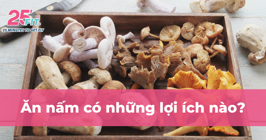 6 lợi ích sức khỏe từ nấm mà bạn nên ăn ngay