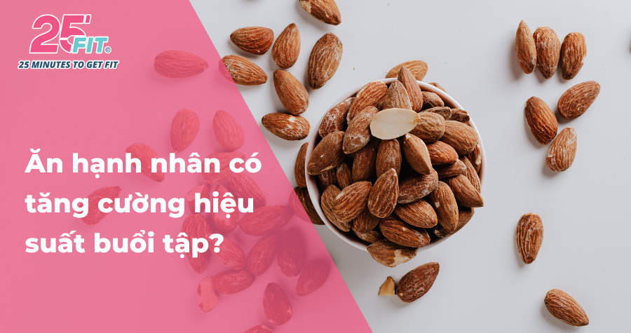 Vì sao hạt hạnh nhân có thể giúp ích cho buổi tập của bạn?