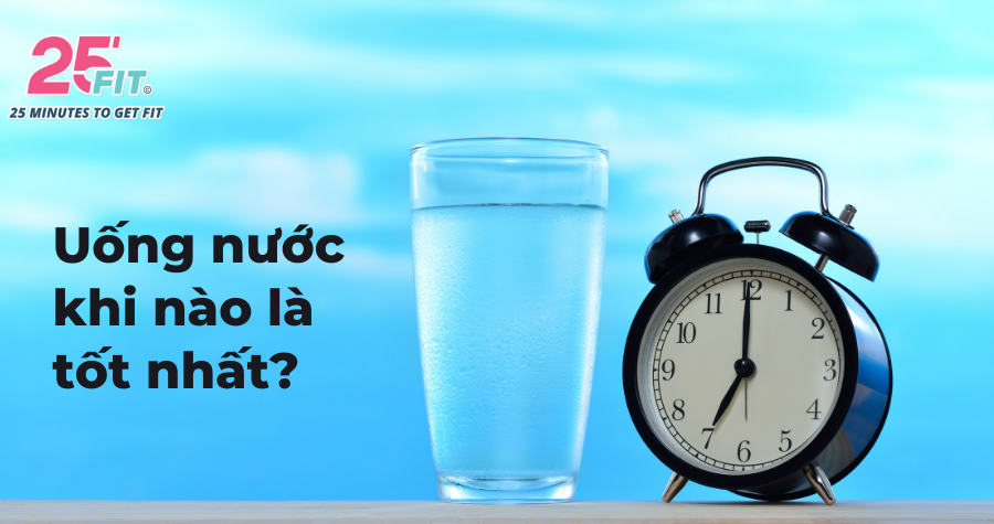 Những thời điểm tốt nhất bạn nên uống nước