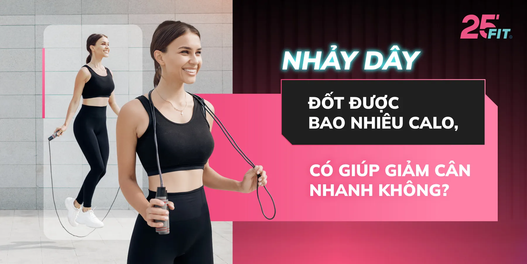 Nhảy dây giảm bao nhiêu calo, có giảm cân nhanh không?