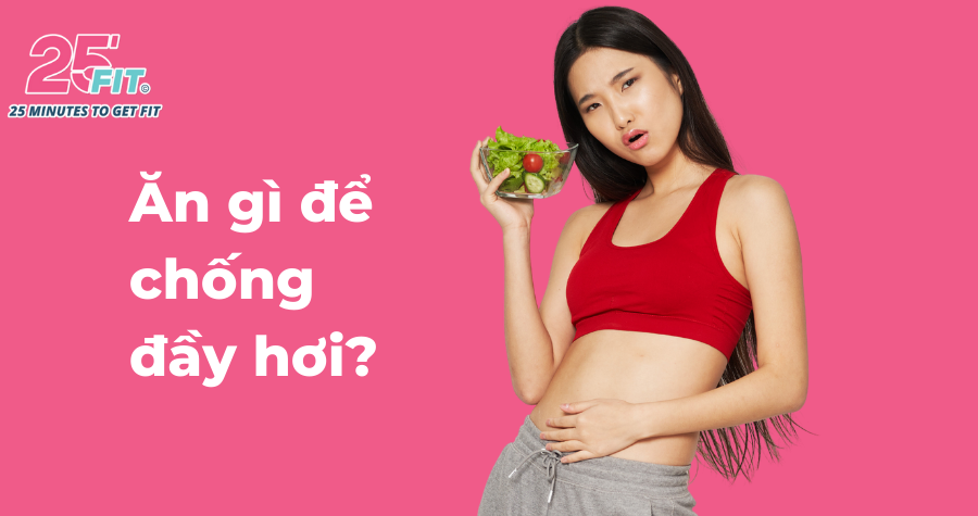 Những loại thực phẩm giúp bạn ngăn đầy hơi, làm bụng phẳng