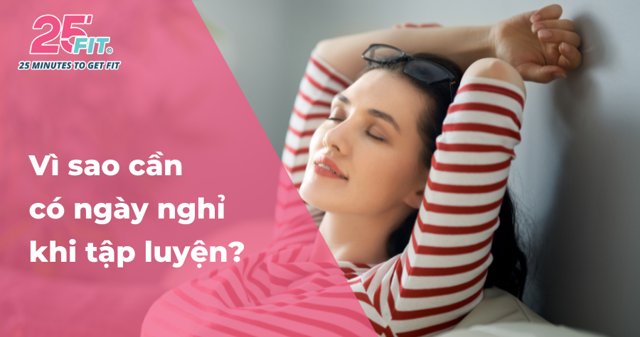 Vì sao bạn cần nghỉ ngơi khi tập luyện?