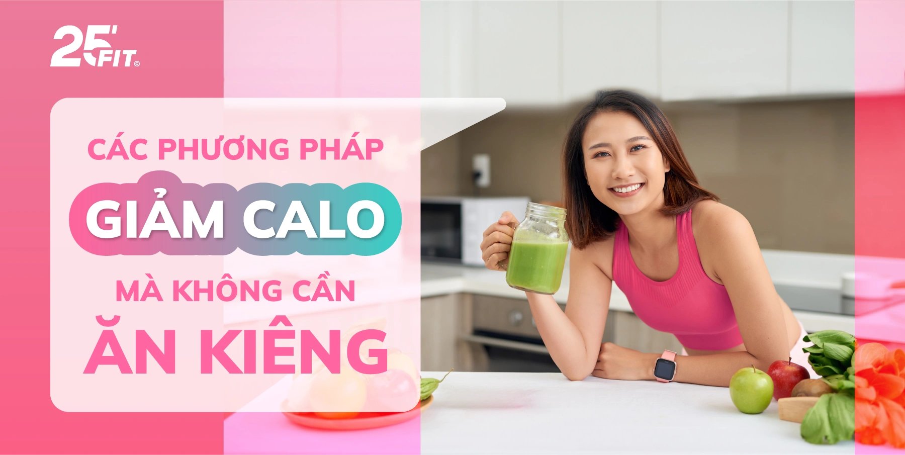 Điểm danh các phương pháp giảm calo mà không cần ăn kiêng?