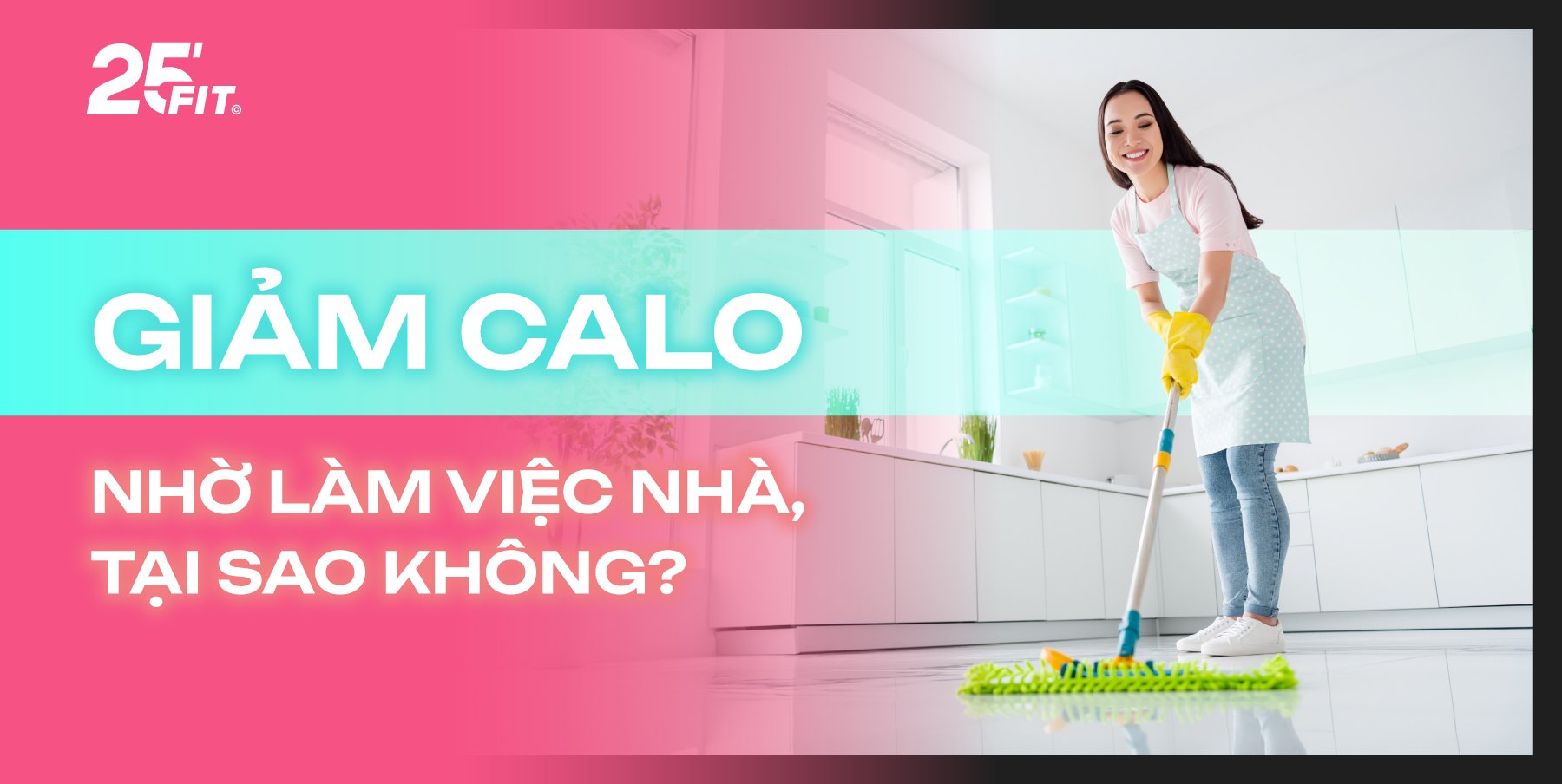 Đốt calo với việc nhà, tại sao không?