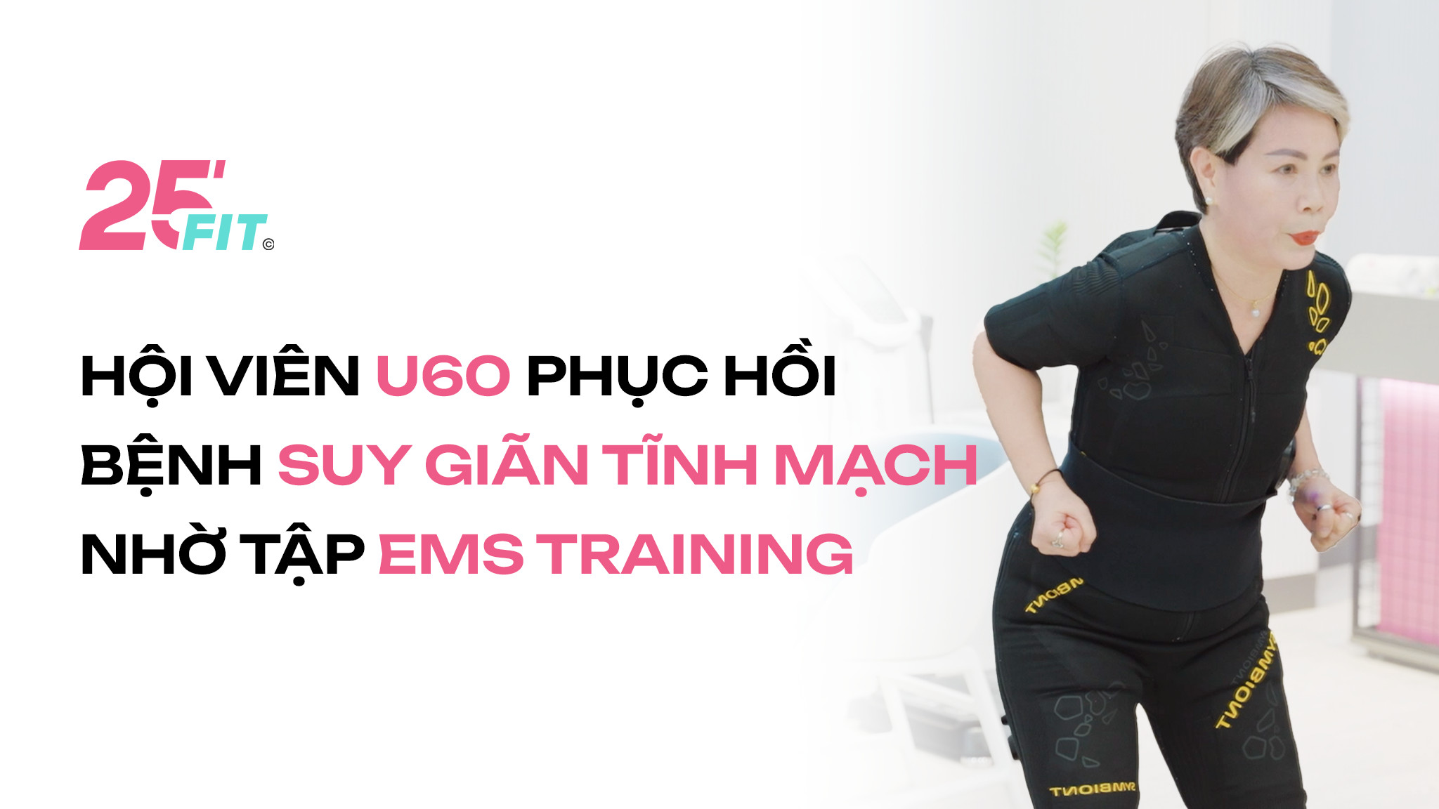 Hội viên U60 phục hồi bệnh suy giãn tĩnh mạch nhờ tập EMS Training