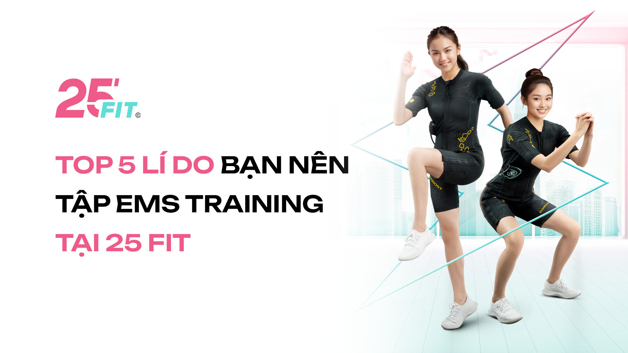 Top 5 lí do bạn nên tập EMS Training tại 25 FIT